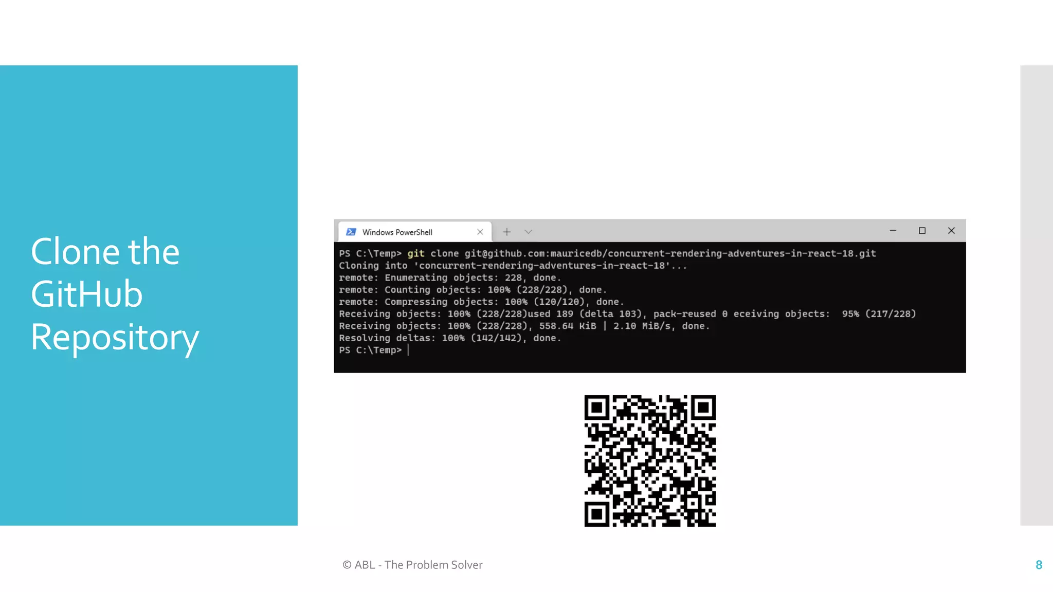 Clone the
GitHub
Repository
© ABL - The Problem Solver 8
 
