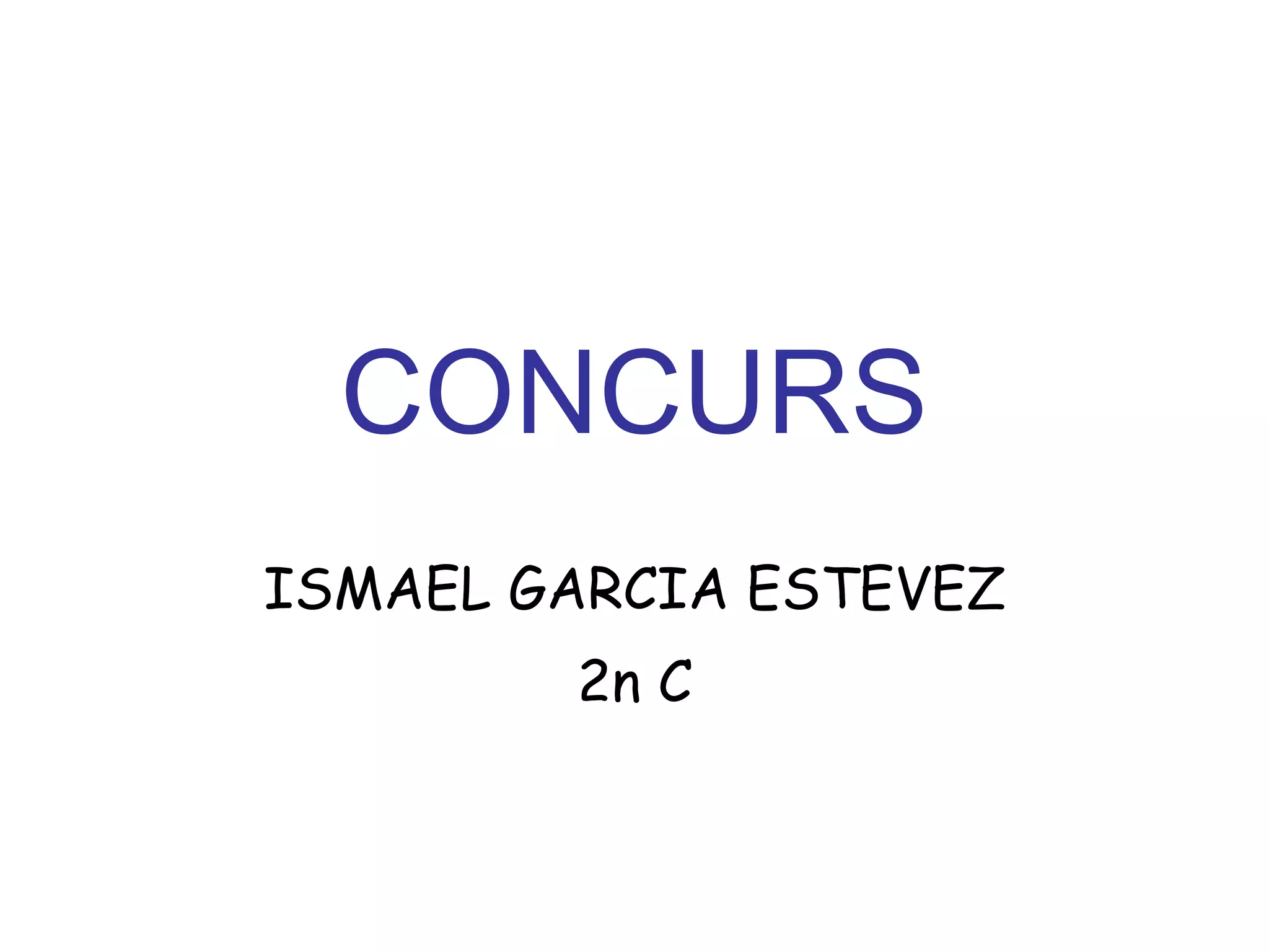 CONCURS ISMAEL GARCIA ESTEVEZ 2n C