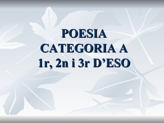 POESIA CATEGORIA A 1r, 2n i 3r D’ESO 