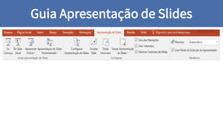 Guia Apresentação de Slides
 
