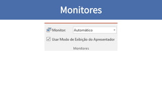Monitores
 