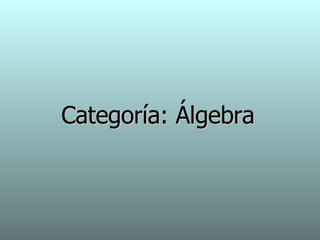 Categoría: Álgebra 