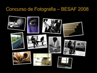 Concurso de Fotografia – BESAF 2008 