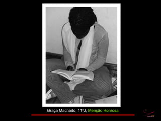Graça Machado, 11ºJ,  Menção Honrosa 