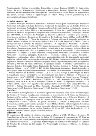 e oportunidades de negócios; Organização do novo negócio; Fases do desenvolvimento de um novo
negócio; Estruturação da equipe; Análise de viabilidade; Fontes de financiamento e negociação de
empréstimos; Formulação de plano de negócio.
AGRICULTURA
1. Manejo e Fertilidade dos Solos agrícolas. 2. Manejo de Irrigação. 3. Máquinas e implementos
agrícolas. 4. Topografia: Planimetria e Altimetria. 5. Agricultura Familiar e Desenvolvimento
Rural Sustentável. 6. Agroecologia: conceitos, objetivos e aplicações. 07. Sistemas de cultivo e
manejo de olerícolas, ornamentais e plantas aromáticas. 08. Sistemas de cultivo e manejo de
frutíferas tropicais. 09. Sistemas de cultivo e manejo de plantas graníferas, energéticas e
oleaginosas. 10. Agroindustrialização de Produtos de Origem Vegetal: Fisiologia pós-colheita e
processamento de frutas e hortaliças. 11. Fitossanidade: manejo integrado de pragas, doenças e
plantas daninhas nos cultivos agrícolas. 12. Silvicultura e Sistemas Agroflorestais.
AGROINDÚSTRIA/ PRODUÇÃO DE ALIMENTOS
1. Química geral e experimental. 2. Compostos orgânicos e reações de interesse em alimentos. 3.
Bioquímica geral e de alimentos. 4. Alterações físico-químicas em alimentos processados. 5. Análise
de alimentos. 6. Conservação de alimentos. 7. Higiene e sanitização agroindustrial. 8. Microbiologia
geral e de alimentos. 9. Processos fermentativos. 10. Boas Práticas de Fabricação e Análise de
Perigos e Pontos Críticos de Controle. 11. Matérias-primas agroindustriais. 12. Tecnologia de
produtos de origem animal. 13. Tecnologia de produtos de origem vegetal. 14. Instalações e
equipamentos agroindustriais. 15. Projetos agroindustriais. 16. Desenvolvimento de novos
produtos. 17. Embalagens. 18. Operações Unitárias na agroindústria. 19. Tratamentos dos resíduos
agroindustriais. 20. Aproveitamento de subprodutos agroindustriais. 21. Utilização racional dos
recursos naturais. 22. Uso e reuso de água na agroindústria. 23. Desenvolvimento e sustentabilidade
ambiental. 24. Economia agroindustrial. 25. Legislação e vigilância agroindustrial. 26.
Empreendedorismo e gestão tecnológica. 27. Planejamento e desenvolvimento de agroindústria. 28.
Comercialização e marketing. 29. Logística e distribuição. 30. Responsabilidade socioambiental.
AGRONEGÓCIO/ AGRICULTURA/ AGROPECUÁRIA
1. Conceituação e importância da cadeia produtiva do Agronegócio no Piauí. 2. Manejo de
pastagens. 3. Máquinas e implementos utilizados para implantação das culturas e preparo do solo.
4. Sistemas de cultivo e manejo de frutíferas tropicais. 5. Sistemas de cultivo e manejo de plantas
graníferas, energéticas e oleaginosas. 6. Sistemas de cultivo e manejo de olerícolas, ornamentais,
medicinais e aromáticas. 7. Agroindustrialização de produtos de origem animal e Vegetal. 8.
Sistemas de irrigação e a otimização do uso da água. 9. Manejo e Fertilidade dos Solos Agrícolas
dos Cerrados. 10. Produção e manejo de ruminantes: Ovinos, Caprinos e Bovinos. 11. Produção e
manejo de monogástricos: Aves e suínos. 12. Construções e Instalações Rurais.
AGROPECUÁRIA
01. Manejo e Fertilidade dos Solos agrícolas. 02. Manejo de Irrigação. 03. Máquinas e implementos
agrícolas. 04. Topografia: Planimetria e Altimetria. 05. Agricultura Familiar e Desenvolvimento
Rural Sustentável. 06. Agroecologia: conceitos, objetivos e aplicações; 07. Sistemas de cultivo e
manejo de olerícolas, ornamentais e plantas aromáticas. 08. Sistemas de cultivo e manejo de
frutíferas tropicais. 09. Sistemas de cultivo e manejo de plantas graníferas, energéticas e
oleaginosas. 10. Agroindustrialização de Produtos de Origem Vegetal: Fisiologia pós-colheita e
processamento de frutas e hortaliças. 11. Fitossanidade: manejo integrado de pragas, doenças e
plantas daninhas nos cultivos agrícolas. 12. Silvicultura e Sistemas Agroflorestais. 13. Construções e
Instalações Rurais
AGROPECUÁRIA/ AGROINDÚSTRIA
1. Manejo e Fertilidade dos Solos agrícolas dos Cerrados. 2. Manejo de Irrigação. 3. Máquinas e
implementos agrícolas. 4. Topografia: Planimetria e Altimetria. 5. Silvicultura e sistemas
agroflorestais. 6. Sistemas de cultivo e manejo de olerícolas, ornamentais, medicinais e aromáticas.
7. Sistemas de cultivo e manejo de frutíferas tropicais. 8. Sistemas de cultivo e manejo de plantas
 