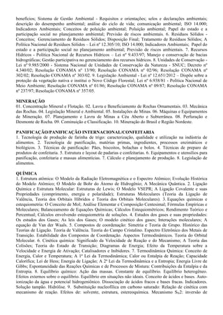 negócio; Estruturação da equipe; Análise de viabilidade; Fontes de financiamento e negociação de
empréstimos; Formulação de plano de negócio.
AGRICULTURA
1. Manejo e Fertilidade dos Solos agrícolas. 2. Manejo de Irrigação. 3. Máquinas e implementos agrícolas.
4. Topografia: Planimetria e Altimetria. 5. Agricultura Familiar e Desenvolvimento Rural Sustentável. 6.
Agroecologia: conceitos, objetivos e aplicações. 07. Sistemas de cultivo e manejo de olerícolas,
ornamentais e plantas aromáticas. 08. Sistemas de cultivo e manejo de frutíferas tropicais. 09. Sistemas de
cultivo e manejo de plantas graníferas, energéticas e oleaginosas. 10. Agroindustrialização de Produtos de
Origem Vegetal: Fisiologia pós-colheita e processamento de frutas e hortaliças. 11. Fitossanidade: manejo
integrado de pragas, doenças e plantas daninhas nos cultivos agrícolas. 12. Silvicultura e Sistemas
Agroflorestais.
AGROINDÚSTRIA/ PRODUÇÃO DE ALIMENTOS
1. Química geral e experimental. 2. Compostos orgânicos e reações de interesse em alimentos. 3.
Bioquímica geral e de alimentos. 4. Alterações físico-químicas em alimentos processados. 5. Análise de
alimentos. 6. Conservação de alimentos. 7. Higiene e sanitização agroindustrial. 8. Microbiologia geral e
de alimentos. 9. Processos fermentativos. 10. Boas Práticas de Fabricação e Análise de Perigos e Pontos
Críticos de Controle. 11. Matérias-primas agroindustriais. 12. Tecnologia de produtos de origem animal.
13. Tecnologia de produtos de origem vegetal. 14. Instalações e equipamentos agroindustriais. 15.
Projetos agroindustriais. 16. Desenvolvimento de novos produtos. 17. Embalagens. 18. Operações
Unitárias na agroindústria. 19. Tratamentos dos resíduos agroindustriais. 20. Aproveitamento de
subprodutos agroindustriais. 21. Utilização racional dos recursos naturais. 22. Uso e reuso de água na
agroindústria. 23. Desenvolvimento e sustentabilidade ambiental. 24. Economia agroindustrial. 25.
Legislação e vigilância agroindustrial. 26. Empreendedorismo e gestão tecnológica. 27. Planejamento e
desenvolvimento de agroindústria. 28. Comercialização e marketing. 29. Logística e distribuição. 30.
Responsabilidade socioambiental.
AGRONEGÓCIO/ AGRICULTURA/ AGROPECUÁRIA
1. Conceituação e importância da cadeia produtiva do Agronegócio no Piauí. 2. Manejo de pastagens. 3.
Máquinas e implementos utilizados para implantação das culturas e preparo do solo. 4. Sistemas de
cultivo e manejo de frutíferas tropicais. 5. Sistemas de cultivo e manejo de plantas graníferas, energéticas
e oleaginosas. 6. Sistemas de cultivo e manejo de olerícolas, ornamentais, medicinais e aromáticas. 7.
Agroindustrialização de produtos de origem animal e Vegetal. 8. Sistemas de irrigação e a otimização do
uso da água. 9. Manejo e Fertilidade dos Solos Agrícolas dos Cerrados. 10. Produção e manejo de
ruminantes: Ovinos, Caprinos e Bovinos. 11. Produção e manejo de monogástricos: Aves e suínos. 12.
Construções e Instalações Rurais.
AGROPECUÁRIA
01. Manejo e Fertilidade dos Solos agrícolas. 02. Manejo de Irrigação. 03. Máquinas e implementos
agrícolas. 04. Topografia: Planimetria e Altimetria. 05. Agricultura Familiar e Desenvolvimento Rural
Sustentável. 06. Agroecologia: conceitos, objetivos e aplicações; 07. Sistemas de cultivo e manejo de
olerícolas, ornamentais e plantas aromáticas. 08. Sistemas de cultivo e manejo de frutíferas tropicais. 09.
Sistemas de cultivo e manejo de plantas graníferas, energéticas e oleaginosas. 10. Agroindustrialização de
Produtos de Origem Vegetal: Fisiologia pós-colheita e processamento de frutas e hortaliças. 11.
Fitossanidade: manejo integrado de pragas, doenças e plantas daninhas nos cultivos agrícolas. 12.
Silvicultura e Sistemas Agroflorestais. 13. Construções e Instalações Rurais
AGROPECUÁRIA/ AGROINDÚSTRIA
1. Manejo e Fertilidade dos Solos agrícolas dos Cerrados. 2. Manejo de Irrigação. 3. Máquinas e
implementos agrícolas. 4. Topografia: Planimetria e Altimetria. 5. Silvicultura e sistemas agroflorestais.
6. Sistemas de cultivo e manejo de olerícolas, ornamentais, medicinais e aromáticas. 7. Sistemas de
cultivo e manejo de frutíferas tropicais. 8. Sistemas de cultivo e manejo de plantas graníferas, energéticas
e oleaginosas. 9. Agroindustrialização de Produtos de origem Animal. 10. Agroindustrialização de
 