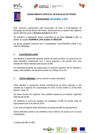 AGRUPAMENTO VERTICAL DE ESCOLAS DE PRADO

Concurso Acordar a ler
Este concurso, patrocinado pela Associação de Pais e Enca...