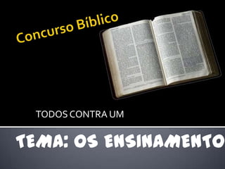 Concurso Bíblico TODOS CONTRA UM TEMA: OS ENSINAMENTOS DE JESUS 
