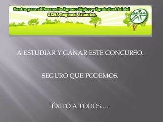 A ESTUDIAR Y GANAR ESTE CONCURSO.SEGURO QUE PODEMOS.ÉXITO A TODOS….