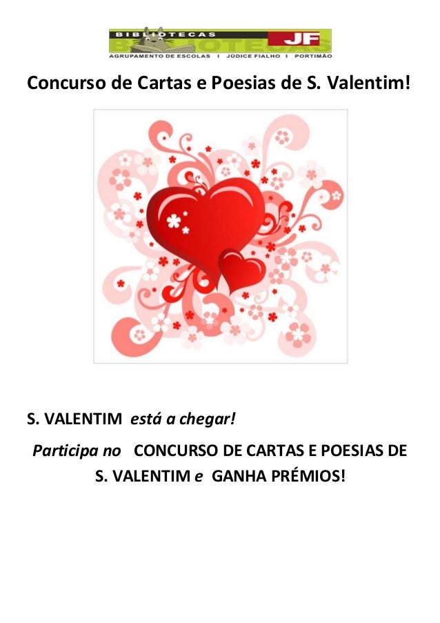 Concurso de Cartas e Poesias de S. Valentim!
S. VALENTIM está a chegar!
Participa no CONCURSO DE CARTAS E POESIAS DE
S. VA...