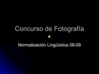 Concurso de Fotografía Normalización Lingüística 08-09 