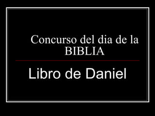 Concurso del dia de la BIBLIA Libro de Daniel 