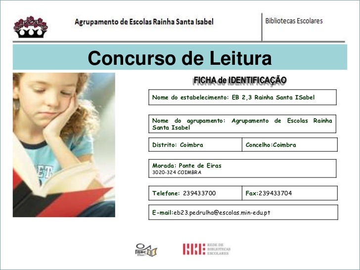 Concurso de Leitura                   FICHA de IDENTIFICAÇÃO      Nome do estabelecimento: EB 2,3 Rainha Santa ISabel     ...