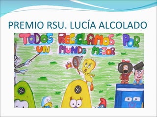 PREMIO RSU. LUCÍA ALCOLADO