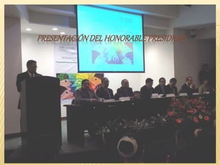 PRESENTACIÓNDELHONORABLEPRESIDIUM