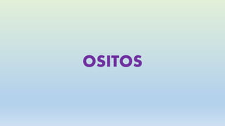 OSITOS
 