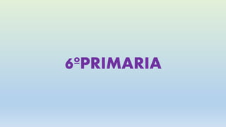 6ºPRIMARIA
 