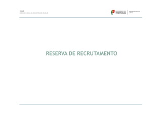 RESERVA DE RECRUTAMENTO
 