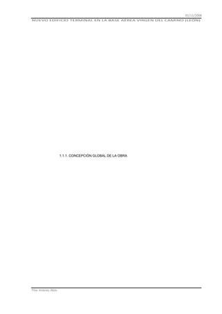 01/11/2008
NUEVO EDIFICIO TERMINAL EN LA BASE AÉREA VIRGEN DEL CAMINO (LEÓN)

1.1.1. CONCEPCIÓN GLOBAL DE LA OBRA

Pilar Jiménez Abós

 