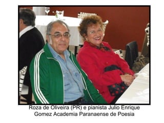 Roza de Oliveira (PR) e pianista Julio Enrique Gomez Academia Paranaense de Poesia 