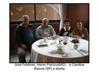 José Feldman, Héron Patrício(MG) ,  e Carolina Ramos (SP) à direita 