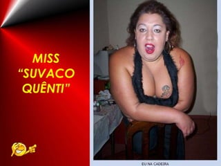 MISS “SUVACO QUÊNTI” 