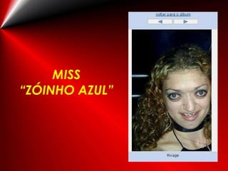 MISS “ZÓINHO AZUL” 