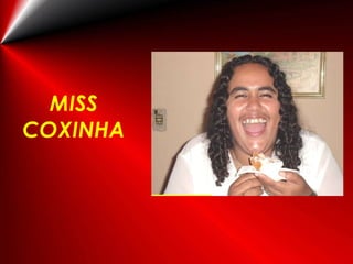 MISS COXINHA 