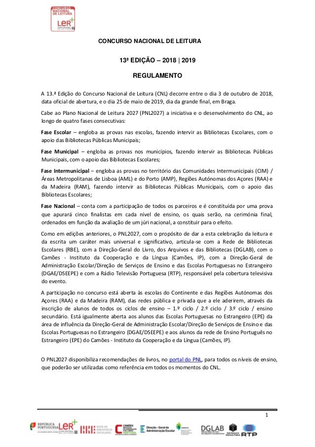 1
CONCURSO NACIONAL DE LEITURA
13ª EDIÇÃO – 2018 | 2019
REGULAMENTO
A 13.ª Edição do Concurso Nacional de Leitura (CNL) de...