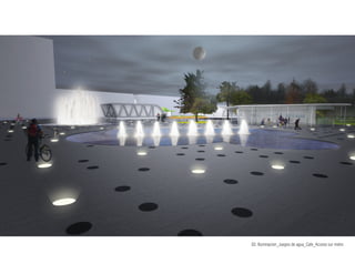 02. Iluminacion_Juegos de agua_Cafe_Acceso sur metro
 