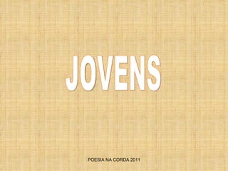 POESIA NA CORDA 2011 JOVENS 