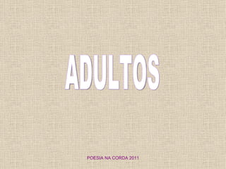 POESIA NA CORDA 2011
 