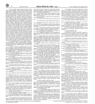 Nº 192, quinta-feira, 5 de outubro de 201714 ISSN 1677-7069
Este documento pode ser verificado no endereço eletrônico http://www.in.gov.br/autenticidade.html,
pelo código 00032017100500014
Documento assinado digitalmente conforme MP no- 2.200-2 de 24/08/2001, que institui a
Infraestrutura de Chaves Públicas Brasileira - ICP-Brasil.
3
e) for surpreendido portando máquina fotográfica, telefone
celular, relógio de qualquer espécie, gravador, bip, receptor, pager,
notebook, tablets eletrônicos, walkman, aparelho portátil de arma-
zenamento e de reprodução de músicas, vídeos e outros arquivos
digitais, agenda eletrônica, palmtop, régua de cálculo, máquina de
calcular e(ou) equipamento similar; f) faltar com o devido respeito
para com qualquer membro da equipe de aplicação das provas, as
autoridades presentes e(ou) os candidatos; g) fizer anotação de in-
formações relativas às suas respostas no comprovante de inscrição e
(ou) em qualquer outro meio; h) recusar-se a entregar o material das
provas ao término do tempo destinado à sua realização; i) afastar-se
da sala, a qualquer tempo, sem o acompanhamento de fiscal ou de
membro da coordenação do IADES; j) ausentar-se da sala, a qualquer
tempo, portando o formulário ótico de respostas; k) descumprir as
instruções contidas no caderno de provas, no formulário ótico de
respostas; l) perturbar, de qualquer modo, a ordem dos trabalhos,
incorrendo em comportamento indevido; ou m) descumprir este edital
e(ou) outros que vierem a ser publicados. 10.23 Se, a qualquer tempo,
for constatado, por meio eletrônico, estatístico, visual, grafológico
e(ou) por meio de investigação policial, ter o candidato utilizado de
processo ilícito, suas provas serão anuladas e ele será automatica-
mente eliminado do concurso público. 10.24 Não haverá, por qual-
quer motivo, prorrogação do tempo previsto para a aplicação das
provas em razão do afastamento de candidato da sala de prova. 10.25
No dia de aplicação das provas, não serão fornecidas, por nenhum
membro da equipe de aplicação das provas e(ou) pelas autoridades
presentes, informações referentes ao conteúdo das provas e(ou) aos
critérios de avaliação e de classificação.11 DA PROVA OBJETI-
VA11.1 A prova objetiva será composta de 50 (cinquenta) questões,
de múltipla escolha, com 5 (cinco) alternativas em cada questão, para
escolha de 1 (uma) única resposta correta, e pontuação total variando
entre o mínimo de 0,00 (zero) ponto e o máximo de 80,00 (oitenta)
pontos, de acordo com os conteúdos programáticos definidos no Ane-
xo II e o número de questões e os pesos definidos a seguir:a) Língua
Portuguesa: 8 (oito) questões com peso 1 (um) para cada questão;
b) conhecimentos básicos: 12 (doze) questões com peso 1
(um) para cada questão, sendo: 4 (quatro) questões de Raciocínio
Lógico e Matemático, 4 (quatro) questões de Noções de Informática
e 4 (quatro) questões sobre Legislação aplicada aos CORREIOS;c)
conhecimentos específicos: 30 (trinta) questões com peso 2 (dois)
para cada questão
11.2 A prova objetiva será corrigida por meio de proces-
samento eletrônico.11.3 Serão considerados aprovados na prova ob-
jetiva os candidatos que obtiverem o mínimo de 50% (cinquenta) por
cento da pontuação máxima estabelecida no subitem 11.1, ou seja,
40,00 (quarenta) pontos.12 DOS CRITÉRIOS DE AVALIAÇÃO E
DE CLASSIFICAÇÃO12.1 A classificação dos candidatos dar-se-á
por localidade de opção e por cargo.
12.2 Todos os candidatos aprovados na prova objetiva serão
ordenados por cargo/localidade, de acordo com os valores decres-
centes da nota final na prova objetiva.
12.3 A nota final no concurso público será igual à nota final
obtida na prova objetiva.
12.4 O resultado da prova objetiva estará à disposição dos
interessados no Diário Oficial da União e pela internet nos endereços
eletrônicos http://www.iades.com.br e http://www.correios.com.br,
após o período de análise dos recursos.
12.5 Todos os cálculos citados neste edital serão conside-
rados até a segunda casa decimal, arredondando-se o número para
cima, se o algarismo da terceira casa decimal for igual ou superior a
5 (cinco).
13 DOS CRITÉRIOS DE DESEMPATE13.1 Na hipótese de
empate serão aplicados sucessivamente, os seguintes critérios de de-
sempate:
a) o candidato que tiver maior idade, considerando o dia,
mês e ano do nascimento, conforme Lei Nº 10.741/2003 artigo 27,
parágrafo único, do Estatuto do Idoso;
b) o candidato que obtiver maior pontuação em conheci-
mentos específicos;
c) o candidato que obtiver maior pontuação em Língua Por-
tuguesa; e
d) o candidato que obtiver maior pontuação em conheci-
mentos gerais;
14 DOS RECURSOS14.1 Ao IADES será admitido recurso,
sem efeito suspensivo, devidamente fundamentado, contra o gabarito
oficial preliminar da prova objetiva, contra o indeferimento de so-
licitação de isenção da taxa de inscrição, contra o indeferimento da
solicitação para concorrer às vagas específicas para pessoas com
deficiência, contra a relação de candidatos que se autodeclararam
pretos ou pardos e contra o indeferimento do pedido de atendimento
especial.
14.2 Os recursos poderão ser interpostos no prazo máximo
de 2 (dois) dias úteis, contados a partir do dia subsequente ao da
divulgação do evento.
14.3 Os recursos contra o gabarito preliminar deverão ser
interpostos online, por meio do Ambiente do Candidato no endereço
eletrônico http://www.iades.com.br. Os demais recursos deverão ser
enviados para o e-mail concursocorreios@iades.com.br, respeitado o
prazo indicado no subitem 14.2 para envio.
14.4 Os recursos que não se refiram especificamente aos
eventos aprazados não serão apreciados.
14.5 Não serão aceitos recursos por via postal, via fax ou por
e-mail diferente ao informado no subitem 14.3 acima.
14.6 O candidato deverá ser claro, consistente e objetivo em
seu pleito. Recursos inconsistentes e/ou fora das especificações e
prazos estabelecidos neste edital e em outros editais serão indefe-
ridos.
14.7 Se, do exame de recursos da prova objetiva, resultar
anulação de questão(ões), a pontuação correspondente a essa(s) ques-
tão(ões) será atribuída a todos os candidatos, independentemente de
terem recorrido. Se houver alteração do gabarito oficial preliminar,
por força de impugnações, a prova será corrigida de acordo com o
gabarito oficial definitivo. Em hipótese alguma, a quantidade de ques-
tões da prova objetiva sofrerá alterações.
14.8 Em nenhuma hipótese, será aceito pedido de revisão de
recurso, tampouco recurso de recurso. Somente serão aceitos recursos
contra o gabarito oficial preliminar da prova objetiva e resultados
preliminares de cada etapa.
14.9 Recurso cujo teor desrespeite a banca examinadora será
preliminarmente indeferido.
14.10 Não serão apreciados recursos que forem apresen-
tados:
a) em desacordo com as especificações contidas neste item;
e,
b) com argumentação idêntica à argumentação constante de
outro(s) recurso(s).
14.11 A banca examinadora do IADES constitui última ins-
tância para recurso, sendo soberana em suas decisões, razão pela qual
não caberão recursos adicionais.15 DO RESULTADO E DA CON-
VOCAÇÃO
15.1 A convocação dos aprovados será feita obedecendo-se
rigorosamente a ordem de classificação obtida nas provas objetivas,
às necessidades da empresa e o prazo de validade do concurso.
15.1.1 O candidato poderá acompanhar as convocações por
meio do sítio eletrônico http://www.correios.com.br.
15.2 A chamada para segunda fase será feita mediante te-
legrama, com confirmação de recebimento, para o endereço do can-
didato informado no ato da inscrição ou na carta de atualização de
endereço.
15.3 Caso não tenha pessoa para receber o telegrama no
endereço, os CORREIOS farão outras 2 (duas) tentativas de entregas,
em horários alternados, obedecendo às regras previstas para a dis-
tribuição desses objetos de correspondência. Após este procedimento,
não conseguindo efetuar a entrega do objeto e, não havendo o com-
parecimento tempestivo do candidato na data e horários previstos, o
candidato será excluído definitivamente do cadastro de aprovados do
concurso público.
16 DOS EXAMES MÉDICOS ADMISSIONAIS (ELIMI-
NATÓRIOS)
16.1 Para submeter-se aos exames pré-admissionais, o can-
didato deverá comparecer no dia, no horário e no local designados
pela Empresa, portando os documentos necessários para cada etapa.
16.2 Nos exames médicos admissionais os candidatos serão
submetidos a exame clínico geral e exames complementares de diag-
nóstico e especializados, em conformidade com o respectivo cargo.
16.3 No exame clínico geral serão avaliados: relação peso-
altura, frequência cardíaca, pressão arterial, temperatura, inspeção ge-
ral e exames dos sistemas locomotor, cardiorrespiratório, neurológico,
digestivo e geniturinário e entrevista sobre patologias de que seja
portador ou de que tenha sido portador, histórico familiar e outras
informações julgadas relevantes pelo médico examinador.
16.4 A omissão e/ou negação, pelo candidato, de informa-
ções relevantes na entrevista médica, intencionalmente, implicará em
sua imediata eliminação do concurso público, e caso tenha ultra-
passado essa fase, na anulação da contratação realizada.
16.5 O médico examinador com base no conjunto de in-
formações recebidas e respectiva conduta ética e médica, concluirá
pela Aptidão ou Inaptidão, mediante entrega ao candidato do for-
mulário ASO/Atestado de Saúde Ocupacional.
16.6 Na hipótese de inaptidão, o candidato será esclarecido
dos motivos que a ocasionaram, no momento da consulta ou do
retorno.
16.6.1 A indicação de inaptidão nos exames médicos ad-
missionais não pressupõe a existência de incapacidade laborativa per-
manente, indica, tão somente, que o examinado não atendeu, à época
dos exames, aos parâmetros exigidos para o exercício do cargo nos
CORREIOS.
16.7 Ao candidato, com parecer conclusivo de inapto, é
facultado o direito de solicitação de recurso nas unidades constantes
no Anexo V, conforme Unidade Federativa para a qual se inscreveu,
no prazo de 2 (dois) dias úteis, a partir do dia seguinte ao da co-
municação do resultado, com assessoria de especialista ou não, a seu
critério e que será analisado pela junta médica da respectiva Unidade
da Federação.
16.8 O resultado desse recurso será dado a conhecer ao
candidato por meio de telegrama ou carta registrada em até 5 (cinco)
dias úteis contados da data da conclusão dos trabalhos da junta
médica.
16.9 Não serão aceitos recursos de recursos.
16.10 Caso o candidato tenha exames médicos realizados em
até 135 (cento e trinta e cinco) dias contados da data de sua emissão
poderão ser apresentados quando do seu comparecimento para a rea-
lização do pré-admissional, ficando a critério médico a validação
desses exames.
16.11 O não comparecimento nos locais e prazos determi-
nados para a realização dos procedimentos médicos, acarretará a
eliminação definitiva deste concurso público.
17 DA CONTRATAÇÃO
17.1 A convocação para contratação do candidato aprovado
em todas as fases será processada, gradualmente, mediante as ne-
cessidades dos CORREIOS, por telegrama, para o cargo e para as
localidades objeto do presente concurso, observando-se rigorosamente
a ordem de classificação.
17.2 Para o candidato com deficiência a avaliação durante o
Contrato de Experiência será realizada por Equipe Multiprofissional
na forma do artigo 43 do Decreto Nº 3.298/99. Caso a avaliação da
equipe conclua negativamente quanto à compatibilidade entre as atri-
buições do cargo e a deficiência do candidato, este será considerado
inapto e não terá o seu contrato de experiência renovado ou trans-
formado para prazo indeterminado.
17.3 O candidato, por ocasião da sua admissão no quadro de
pessoal dos CORREIOS, declarará sua condição relativa à acumu-
lação de cargos, emprego ou função pública, bem como entregará no
órgão responsável pela administração de pessoal, cópia devidamente
assinada da declaração de bens e renda do ano base anterior ao do
exercício, apresentada à Secretaria da Receita Federal, em cumpri-
mento às determinações constantes do Decreto Nº 5.483/2005 de
30/06/2005 e da Instrução Normativa do TCU Nº 5 de 10/03/1994.
17.4 Para a efetivação da admissão é indispensável que o
candidato preencha e comprove todos os requisitos exigidos, e ainda
que apresente o original e cópia dos seguintes documentos:
a) Carteira de Trabalho e Previdência Social (somente ori-
ginal);
b) Certidão de Nascimento ou Casamento, caso seja divor-
ciado ou desquitado deverá constar a averbação;
c) Título de Eleitor, com comprovante de votação atualizada,
1º e 2º turnos, quando for o caso, ou justificativa eleitoral ou com-
provante de pagamento de multa ou certidão de quitação eleitoral
atual emitida através do sítio eletrônico www.tse.gov.br.
d) se do sexo masculino, Certificado de Reservista, Dispensa
de Incorporação ou Certificado de alistamento, se menor de 45 anos
completos;
e) Carteira de Identidade - RG;
f) 2 (duas) fotos 3x4 recentes;
g) comprovante de inscrição no PIS/PASEP ou qualquer ou-
tro documento oficial que contenha o número de inscrição ou de-
claração da firma anterior, informando não ter sido feito o cadastro;
h) número do Cadastro de Pessoa Física - CPF; acompa-
nhado da situação cadastral do CPF junto à Receita Federal do Bra-
sil;
i) comprovante de escolaridade (Certificado ou Diploma);
j) Certidão de Nascimento dos filhos solteiros menores de 21
anos de idade;
k) Certidão de Nascimento dos filhos solteiros maiores de 21
e menores de 24 anos, se regularmente matriculados em curso de
graduação;
l) caderneta de vacinação dos filhos de 0 a 14 anos, no caso
de direito ao recebimento do salário família;
m) se candidato de outra nacionalidade, documento com-
probatório de naturalização, quando for o caso;
n) comprovante de contribuição sindical do ano em curso ou
anotação na CTPS, quando for o caso;
o) comprovante de escolaridade dos filhos entre 7 e 14 anos
de idade, no caso de direito ao recebimento do salário família;
p) conta bancária, caso possua, para recebimento de salá-
rio;
q) apresentação em envelope lacrado, da cópia de todas as
páginas rubricadas da declaração de ajuste anual do imposto de renda
da pessoa física, apresentada à Secretaria da Receita Federal do Bra-
sil, caso tenha declarado;
r) declaração de bens e valores, preenchida e assinada, em
envelope lacrado, (modelo a ser disponibilizado no momento da apre-
sentação da documentação);
s) para aposentados, carta de concessão da aposentadoria por
tempo de contribuição ou por idade;
t) CPF dos dependentes maiores de 12 anos;
17.5 Será eliminado do concurso público o candidato que:
a) não atender ou recusar convocação para a localidade de
sua opção;
b) não comparecer nos locais, datas e horários determinados
em quaisquer das fases de seleção;
c) não comprovar os requisitos previstos para o cargo até
data de assinatura do contrato;
d) não comparecer na data estabelecida para a assinatura do
contrato e/ou a vigência deste; e(ou)
e) fizer, a qualquer tempo, declaração falsa ou inexata.
18 DA CENTRAL DE ATENDIMENTO AO CANDIDATO
(CAC-IADES)18.1 O candidato poderá obter informações, manter
contato ou relatar fatos ocorridos referentes ao concurso público na
CAC-IADES por meio do telefone (61) 3574.7200 e(ou) via men-
sagens eletrônicas para o e-mail cac@iades.com.br.18.2 Não serão
dadas, por telefone, informações a respeito de locais, data e horário
de realização das provas objetivas e demais etapas do concurso pú-
blico. O candidato deverá observar rigorosamente os editais e os
comunicados a serem divulgados na forma do subitem 1.10.19 DAS
DISPOSIÇÕES FINAIS
19.1 Todos os parâmetros considerados neste edital referem-
se ao PCCS em vigor e às legislações pertinentes. Qualquer alteração
que venha a ocorrer por ocasião do aproveitamento dos candidatos,
significará, por parte destes, a integral e irrestrita adesão ao novo
sistema do Plano de Cargos, Carreiras e Salários.
19.2 Não haverá, sob qualquer hipótese ou alegação, segunda
chamada para as etapas previstas para este concurso público. O não
comparecimento a qualquer uma delas resultará na eliminação au-
tomática do candidato.
19.3 As despesas relativas à participação do candidato neste
concurso, em todas as etapas, correrão a expensas do próprio can-
didato.
19.4 Por necessidade estrita dos CORREIOS e em confor-
midade com estabelecido neste edital, ao candidato aprovado poderá
ser dada a opção de formalização, por escrito, por meio de edital
específico, sempre obedecendo a ordem de classificação no resultado
final do Concurso Público, quanto ao interesse em preencher vaga em
outras cidades diferentes da localidade para a qual foi aprovado, não
havendo qualquer prejuízo em caso de recusa.
 