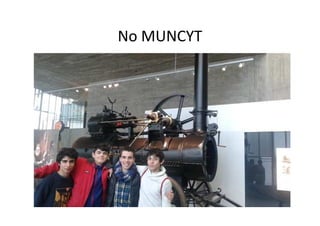 No MUNCYT
 