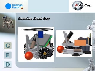RoboCup Small Size




G
E
D
 