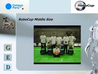 RoboCup Middle Size




G
E
D
 