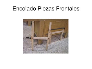 Encolado Piezas Frontales 