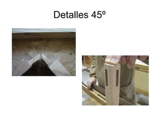 Detalles 45º 