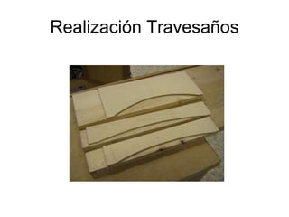 Realización Travesaños 