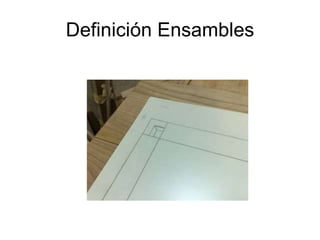 Definición Ensambles 
