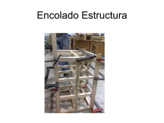 Encolado Estructura 