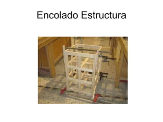 Encolado Estructura 