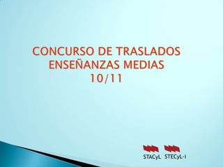 CONCURSO DE TRASLADOS ENSEÑANZAS MEDIAS10/11 STECyL-i STACyL 