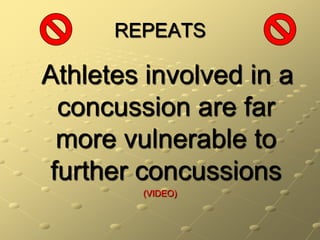 REPEATS  Athletes involved in a concussion are far more vulnerable to further concussions(VIDEO)