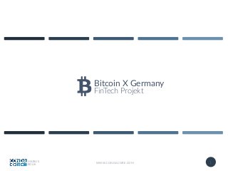 MARIUS
BOLIK
WWW.CONDACORE.COM 1
Bitcoin X Germany
FinTech Projekt
 