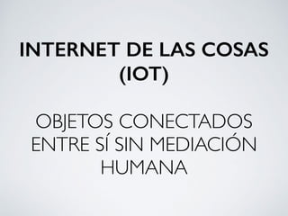 Internet de las Cosas - ConDatos 2014