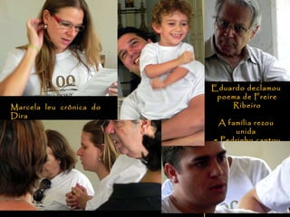 Igreja de Todas as Nações Construída na década de 1920 . Eduardo declamou  poema de Freire Ribeiro A família rezou  unida  e Pedrinho cantou Jesus Cristo Marcela  leu  crônica  do  Dira 