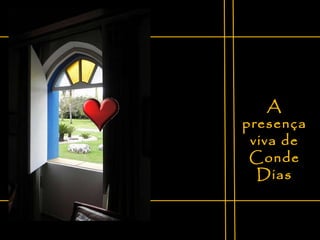 A presença viva de Conde Dias 