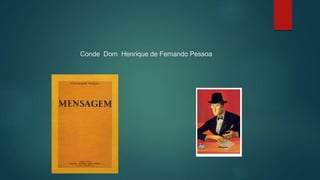 Conde Dom Henrique de Fernando Pessoa
 
