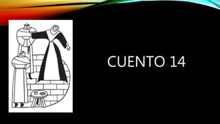 CUENTO 14
 